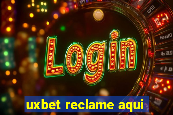 uxbet reclame aqui